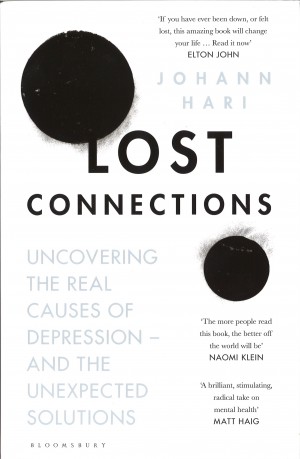 Topical book: Johann Hari. Lost connections. Uncovering the real causes of depression – and the unexpected solutions. London…