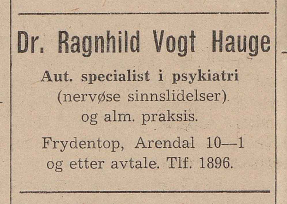 Figur 3 Ragnhild Vogt Hauge drev både med allmennmedisin og psykiatri. Annonse i Tvedestrandsposten 6. desember 1947. Foto:…